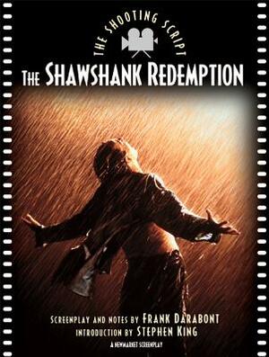 Shawshank Redemption: The Shooting Script by Frank Darabont, Stephen King