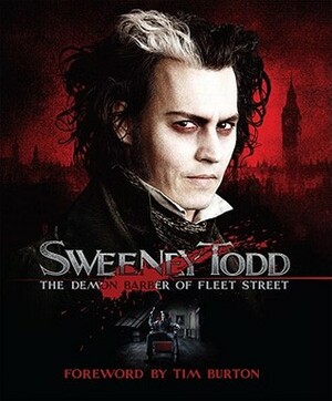 Sweeney Todd: The Demon Barber of Fleet Street by Mark Salisbury, Tim Burton