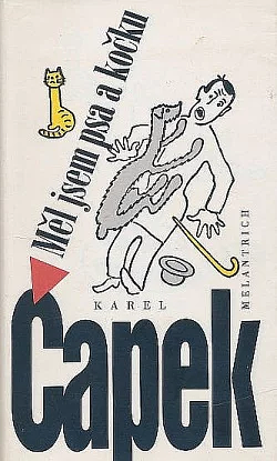 Měl jsem psa a kočku by Karel Čapek