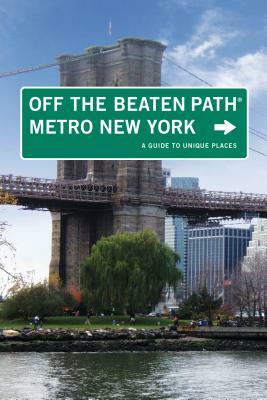 Metro New York Off the Beaten Path(r): A Guide to Unique Places by Susan Finch