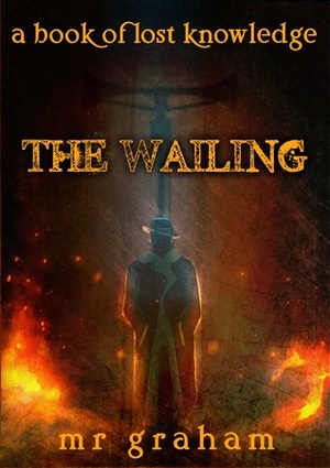 The Wailing by M.R. Graham