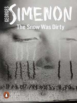 The Snow Was Dirty by Georges Simenon