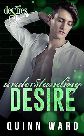 Understanding Desire by Quinn Ward