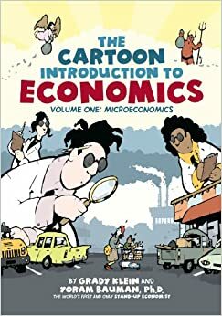The Cartoon Introduction to Economics: Volume One: Microeconomics: 1 by Yoram Bauman