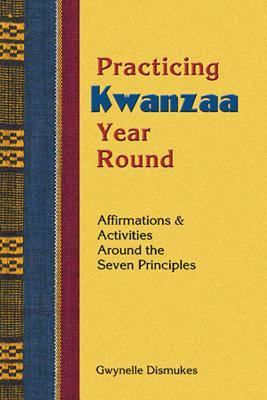 Practicing Kwanzaa by Gwynelle, Gwynelle Dismukes
