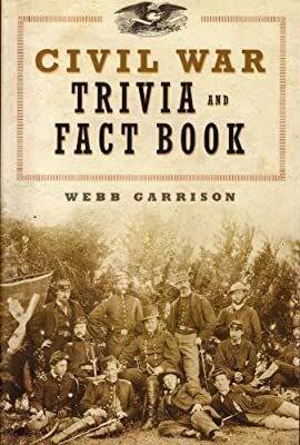 Civil War Trivia and Fact Book by Webb Garrison