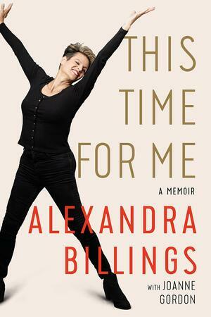 This Time for Me: A Memoir by Alexandra Billings