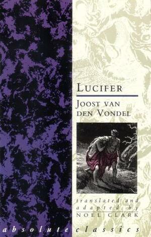 Lucifer by Noel Clark, Joost van den Vondel