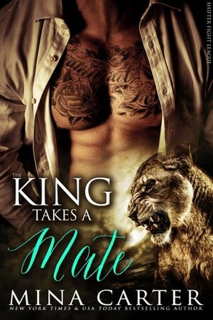 The King Takes A Mate by Mina Carter