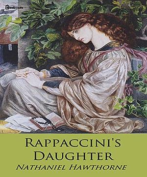 Rappaccini's Daughter by Nathaniel Hawthorne