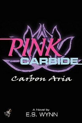 Pink Carbide: Carbon Aria by E. S. Wynn