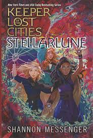 Keeper of the Lost Cities: Stellarlune by Shannon Messenger