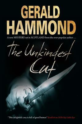 Unkindest Cut by Gerald Hammond