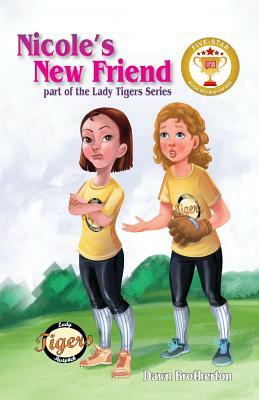 Nicole's New Friend by Dawn Brotherton