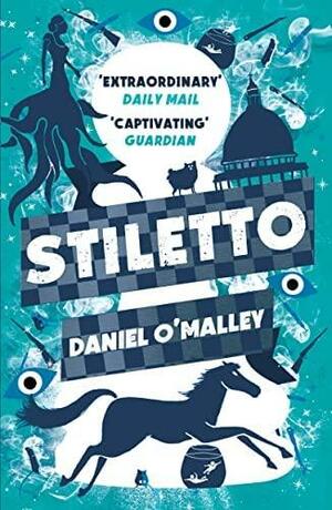 Stiletto by Daniel O'Malley