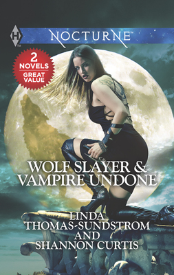 Wolf Slayer & Vampire Undone: Wolf Slayer\\Vampire Undone by Linda Thomas-Sundstrom, Shannon Curtis