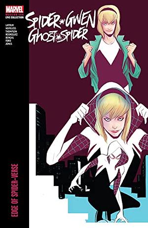 Spider-Gwen: Ghost-Spider Modern Era Epic Collection: Edge of Spider-Verse by Jason Latour