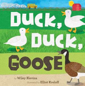 Duck, Duck, Goose by Wiley Blevins