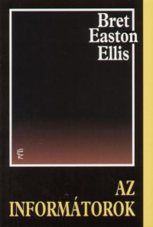 Az informátorok by Bret Easton Ellis