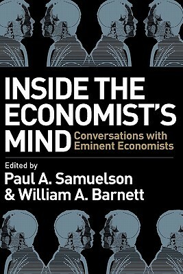 Inside the Economists Mind by Paul A. Samuelson, William A. Barnett