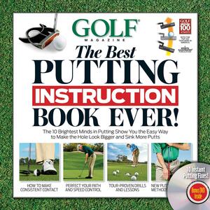 GOLF The Best Putting Instruction Book Ever! by Golf Magazine