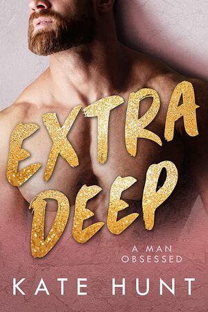 Extra Deep by Kate Hunt