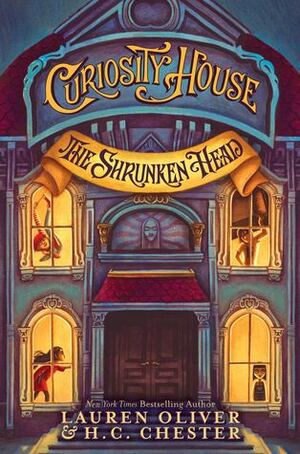 The Shrunken Head by H.C. Chester, Lauren Oliver