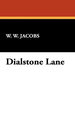 Dialstone Lane by W.W. Jacobs, William Wymark Jacobs