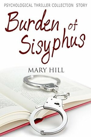 Burden of Sisyphus by Mary Hill