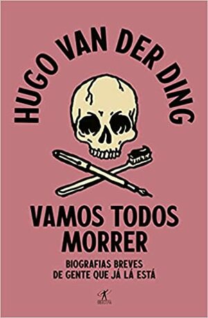 Vamos Todos Morrer by Hugo van der Ding