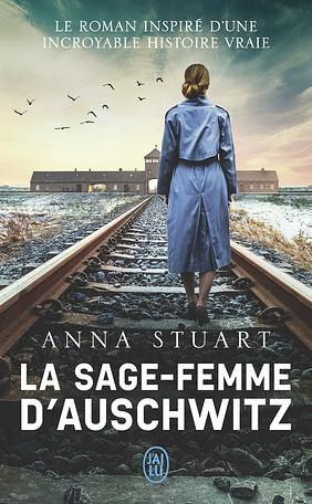 La sage-femme d'Auschwitz by Anna Stuart