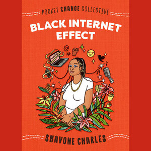 Black Internet Effect by Shavone Charles