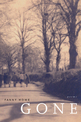 Gone, Volume 7: Poems by Fanny Howe