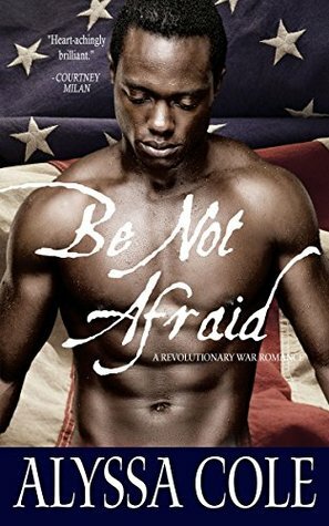 Be Not Afraid by Alyssa Cole