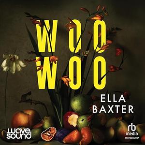 Woo Woo by Ella Baxter