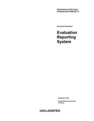 Department of the Army Pamphlet DA PAM 623-3 Evaluation Reporting System September 2019 by United States Government Us Army