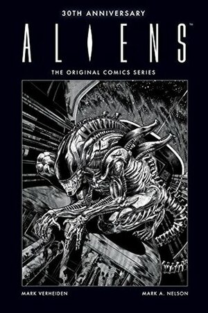 Aliens 30th Anniversary: The Original Comics Series by Mark Verheiden, Mark A. Nelson