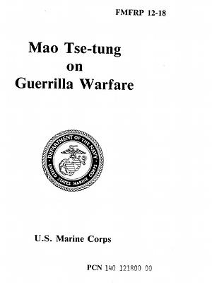 Mao Tse-tung on Guerrilla Warfare (Yu Chi Chan) U.S. Marine Corps Reference Publication FMFRP 12-18 by Samuel B. Griffith, Mao Zedong, U.S. Department of Defense, U.S. Marine Corps