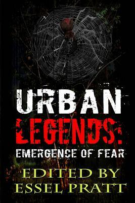 Urban Legends: Emergence of Fear by Essel Pratt