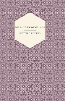 Barrack Room Ballads by Rudyard Kipling