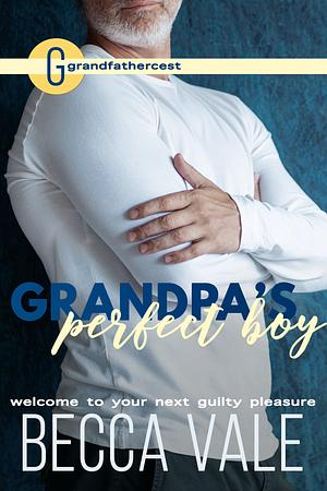 Grandpa's Perfect Boy by Becca Vale