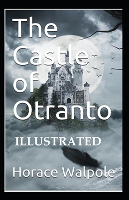 The Castle of Otranto Illustrated by Horace Walpole