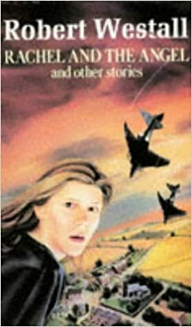 RACHEL AND THE ANGEL and Other Stories by Robert Westall