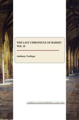 The Last Chronicle of Barset Vol. II by Anthony Trollope