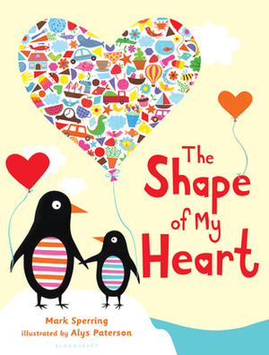 The Shape of My Heart by Mark Sperring, Alys Paterson