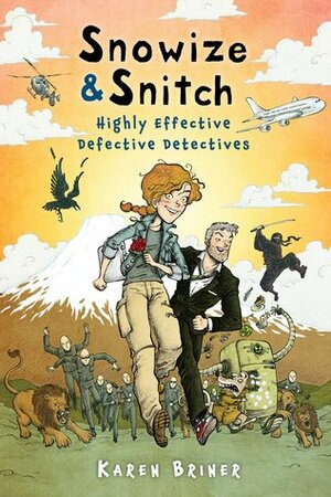 Snowize & Snitch: Highly Effective Defective Detectives by Karen Briner