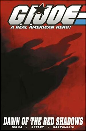 G.I. Joe, Volume 8: Rise Of The Red Shadows by Tim Seeley, Brandon Jerwa, Emiliano Santalucia