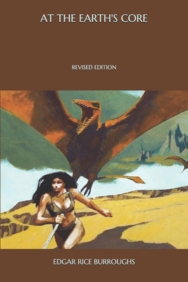 At the Earth's Core: Revised Edition by Edgar Rice Burroughs