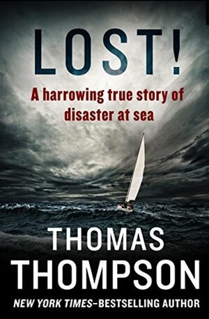 Lost!: A Harrowing True Story of Disaster at Sea by Thomas Thompson