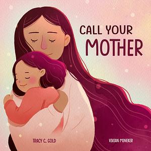 Call Your Mother by Tracy Gold